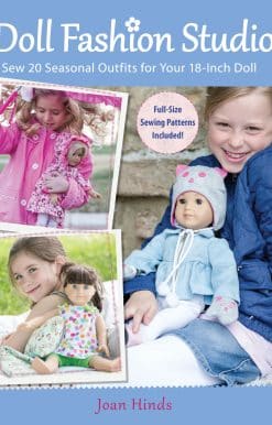 Doll Fashion Studio: Sew 20 Seasonal Outfits for Your 18-Inch Doll