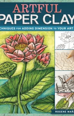 Artful Paper Clay: Techniques for Adding Dimension to Your Art