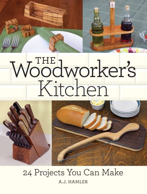 24 Projects You Can Make: The Woodworker's Kitchen