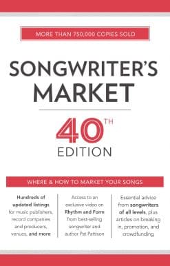 Songwriter's Market 40th Edition: Where & How to Market Your Songs