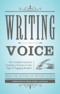The Complete Guide to Creating a Presence on the Page and Engaging Readers: Writing Voice