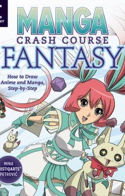 Manga Crash Course Fantasy: How to Draw Anime and Manga, Step by Step