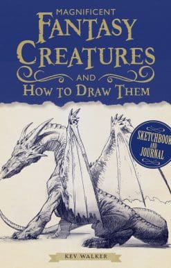 Magnificent Fantasy Creatures and How to Draw Them