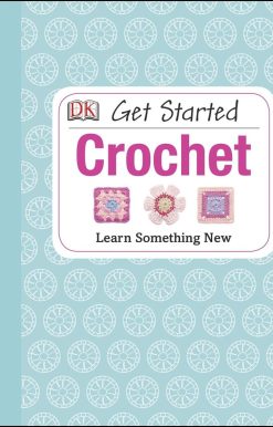 Learn Something New: Get Started: Crochet