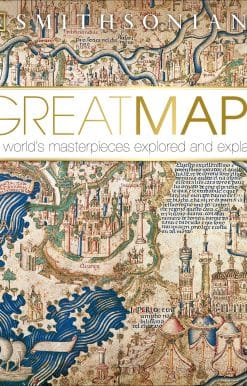 Great Maps: The World's Masterpieces Explored and Explained