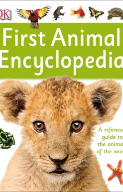 First Animal Encyclopedia: A First Reference Guide to the Animals of the World