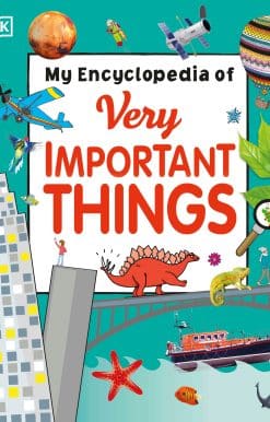 My Encyclopedia of Very Important Things: For Little Learners Who Want to Know Everything