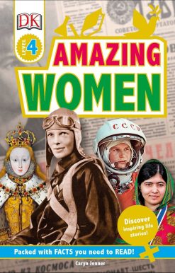 Discover Inspiring Life Stories!: DK Readers L4: Amazing Women