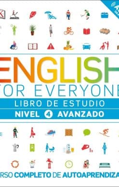 English for Everyone: Nivel 4: Avanzado, Libro de Estudio: Curso completo de autoaprendizaje