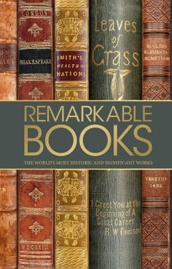 Remarkable Books: The World's Most Historic and Significant Works