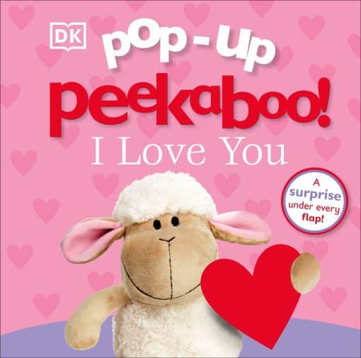 Pop-up Peekaboo! I Love You: A surprise under every flap!