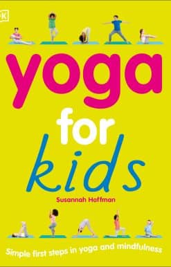 Simple First Steps in Yoga and Mindfulness: Yoga For Kids
