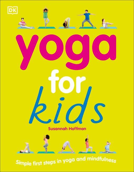 Simple First Steps in Yoga and Mindfulness: Yoga For Kids