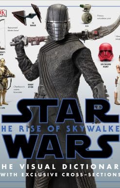With Exclusive Cross-Sections: Star Wars The Rise of Skywalker The Visual Dictionary