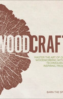 Woodcraft: Master the Art of Green Woodworking with Key Techniques and Inspiring Projects