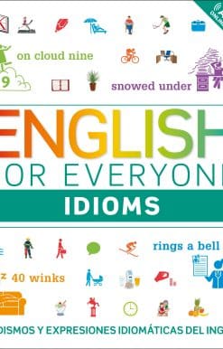English for Everyone: Idioms: Modismos y expresiones idiomáticas del inglés