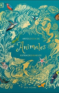 Antología de animales extraordinarios (An Anthology of Intriguing Animals)
