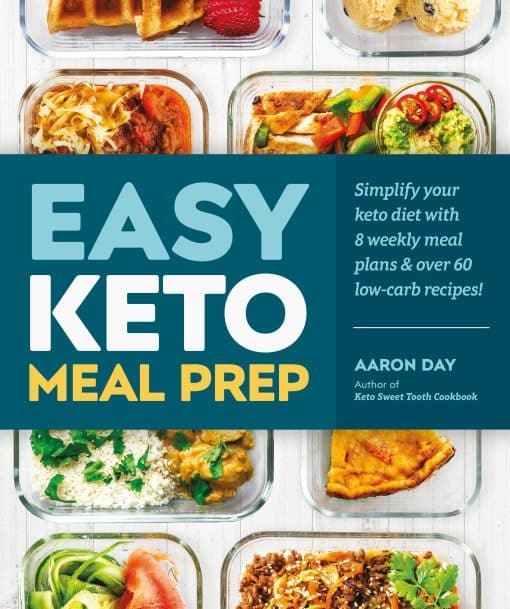 Simplify Your Keto Diet with 8 Weekly Meal Plans and 60 Delicious Recipes: Easy Keto Meal Prep