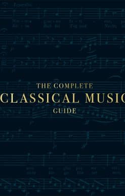 The Complete Classical Music Guide