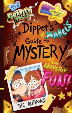 Gravity Falls: Dipper's and Mabel's Guide to Mystery and Nonstop Fun!