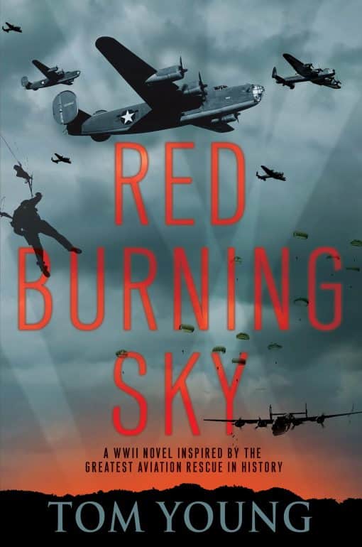 Red Burning Sky: A WWII Novel Inspired by the Greatest Aviation Rescue in History