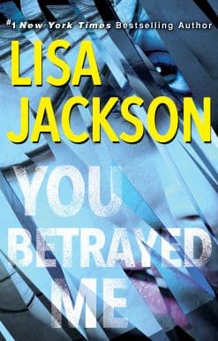 You Betrayed Me: A Chilling Novel of Gripping Psychological Suspense