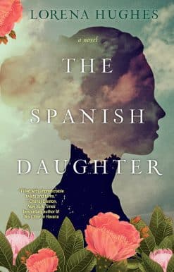 A Gripping Historical Novel Perfect for Book Clubs: The Spanish Daughter