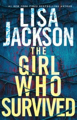 The Girl Who Survived: A Riveting Novel of Suspense with a Shocking Twist