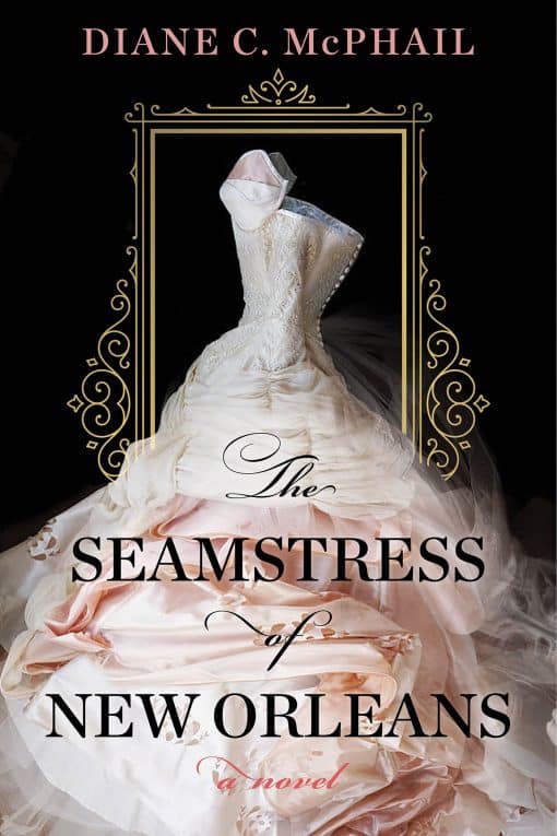 The Seamstress of New Orleans: A Fascinating Novel of Southern Historical Fiction