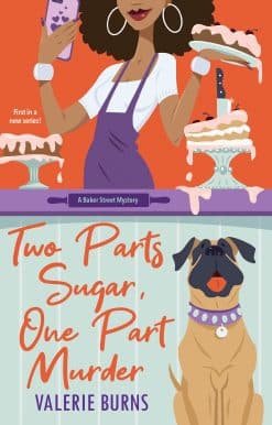 Two Parts Sugar, One Part Murder: A Delicious and Charming Cozy Mystery