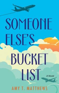 Someone Else's Bucket List: A Moving and Unforgettable Novel of Love and Loss