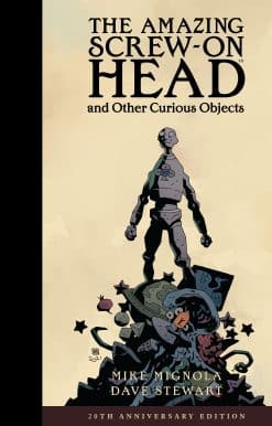 The Amazing Screw-On Head and Other Curious Objects (Anniversary Edition)