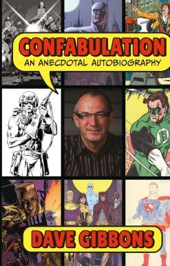 Confabulation: An Anecdotal Autobiography by Dave Gibbons