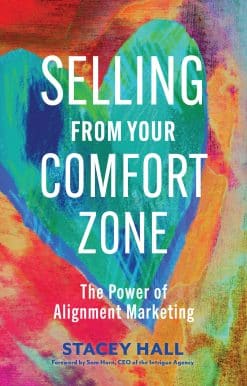 Selling from Your Comfort Zone: The Power of Alignment Marketing