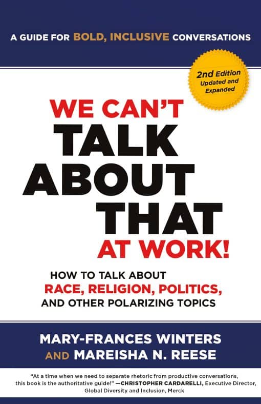 We Can't Talk about That at Work! Second Edition: How to Talk about Race, Religion, Politics, and Other Polarizing Topics