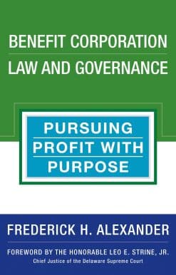 Pursuing Profit with Purpose: Benefit Corporation Law and Governance