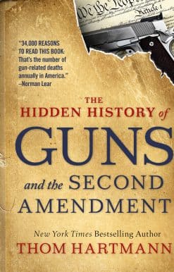 The Hidden History of Guns and the Second Amendment