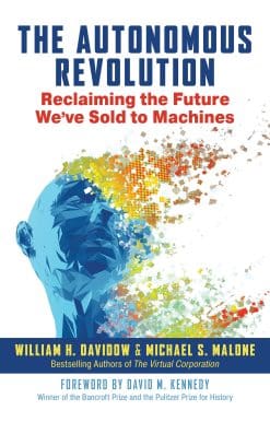 The Autonomous Revolution: Reclaiming the Future We've Sold to Machines