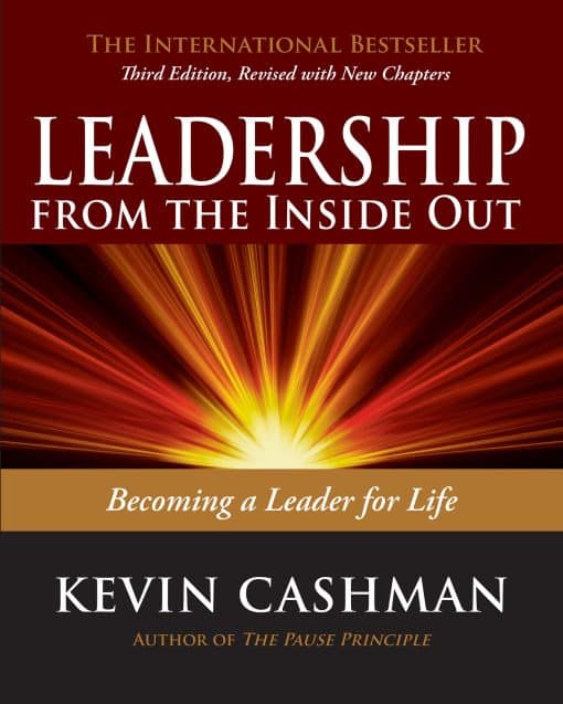 Becoming a Leader for Life: Leadership from the Inside Out