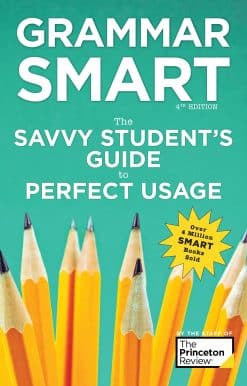 Grammar Smart, 4th Edition: The Savvy Student's Guide to Perfect Usage