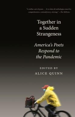 America's Poets Respond to the Pandemic: Together in a Sudden Strangeness