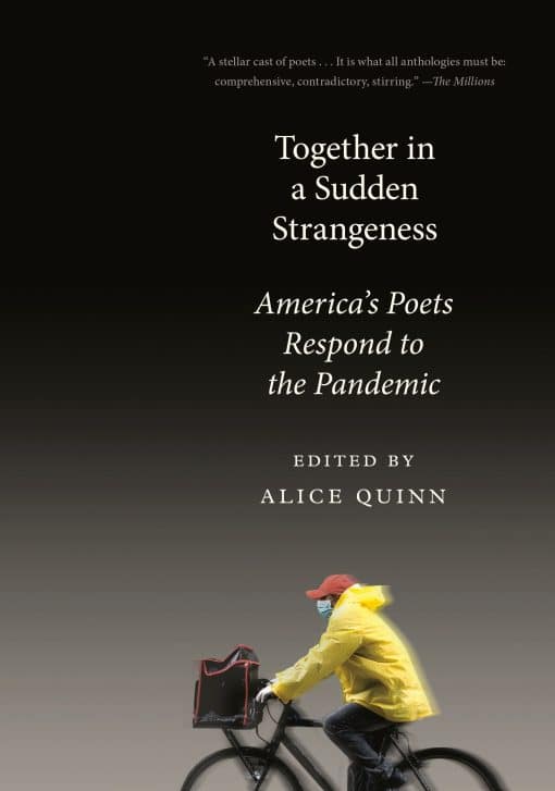 America's Poets Respond to the Pandemic: Together in a Sudden Strangeness