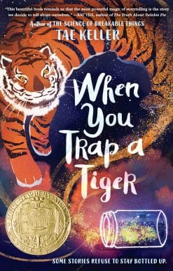 When You Trap a Tiger: (Newbery Medal Winner)