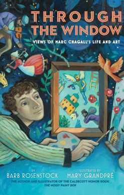 Through the Window: Views of Marc Chagall's Life and Art