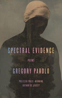 Spectral Evidence: Poems