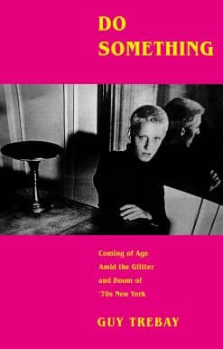 Do Something: Coming of Age Amid the Glitter and Doom of '70s New York