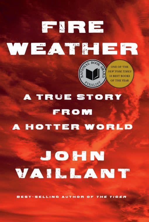 Fire Weather: A True Story from a Hotter World