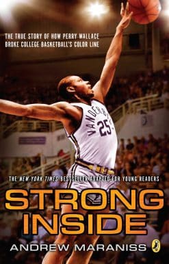 Strong Inside (Young Readers Edition): The True Story of How Perry Wallace Broke College Basketball's Color Line