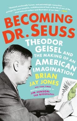 Theodor Geisel and the Making of an American Imagination: Becoming Dr. Seuss