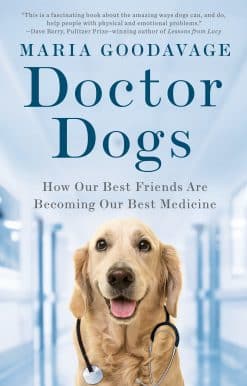Doctor Dogs: How Our Best Friends Are Becoming Our Best Medicine